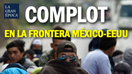 Complot entre carteles mexicanos, migrantes ilegales y antifacistas en la frontera México-EEUU