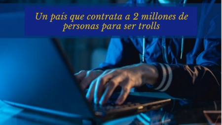 Contratan 2 millones de trolls para realizar comentarios en las redes sociales. Esta es la razón