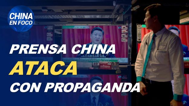 China en Foco: Prensa china ataca con propaganda y una entrevista revela su influencia