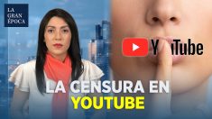 ¿Por qué YouTube nos censura?