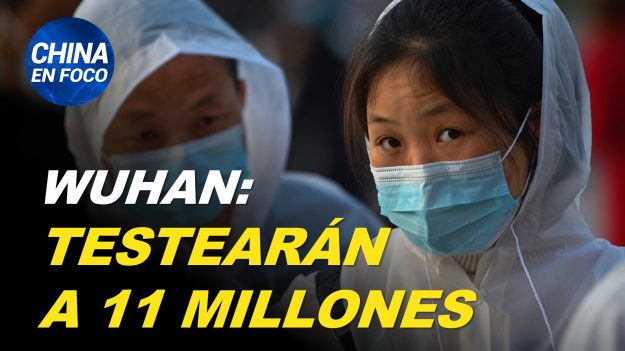 China en Foco: Wuhan analizará a sus 11 millones de habitantes para el virus