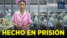 China al Descubierto: Cómo funciona el sistema de trabajo forzado penitenciario chino