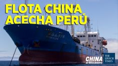 China al Descubierto: Flota china amenaza aguas latinoamericanas; Sabotaje a The Epoch Times