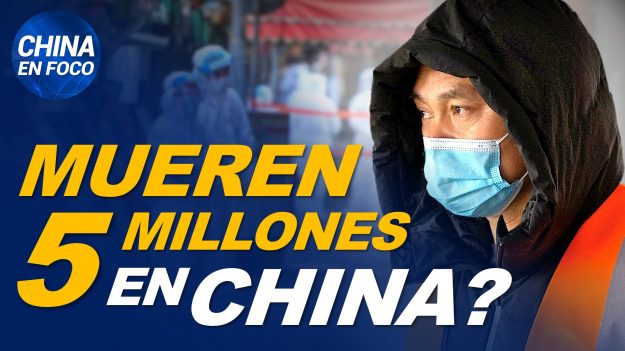 China en Foco: Cifras difíciles de explicar alarman por posibles 5 millones de muertes por el virus en China