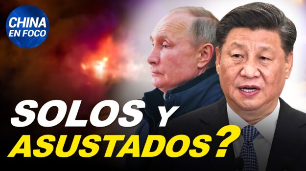 China en Foco: China y Rusia piden ayuda. ¿Tambalea el régimen comunista? Occidente golpea con fuerza