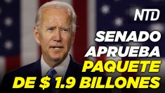 NTD Noticias: Senado aprueba proyecto de alivio de USD 1.9 billones; Biden celebrará  rueda de prensa