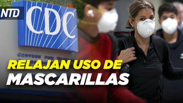 NTD Noticias: CDC relajan uso de mascarillas; DHS lanza operación contra traficantes de personas