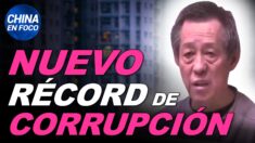 China en Foco: Funcionario corrupto rompe un récord en China. Segunda Guerra Fría: EE.UU. vs China