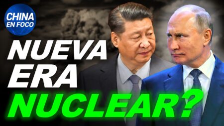 China en Foco: China y Rusia multiplican sus armas nucleares. Palabras “increíbles” de Xi Jinping