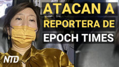 NTD Noticias: Atacan a reportera de The Epoch Times; Secuelas del ataque al oleoducto