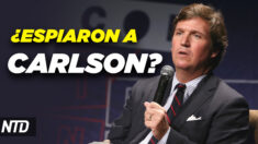 NTD Noticias: Tucker Carlson acusa a la NSA de espiarlo; Auditoría: 24 edificios en Miami son inseguros