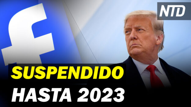 NTD Noticias: Facebook suspende a Trump al menos hasta 2023; HK: Prohíben vigilia por Tiananmen