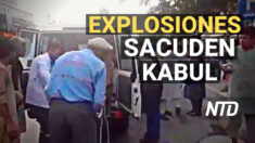 NTD Noticias: Dos explosiones sacuden Kabul, hay víctimas; Greg Abbott emite nueva orden ejecutiva