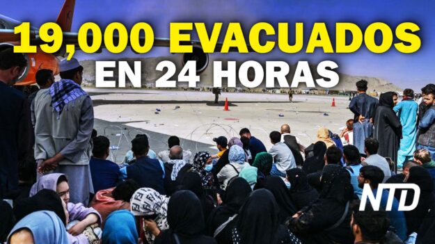 NTD Noticias: 19,000 evacuados de Kabul en 24 horas; Pentágono vacunará rápidamente a todas las tropas