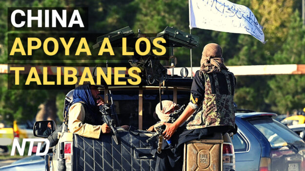 NTD Noticias: China promete apoyar a los talibanes con condiciones