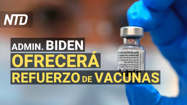 NTD Noticias: Admin. Biden ofrecerá refuerzo de vacunas; EE.UU. finaliza retirada de diplomáticos en Kabul