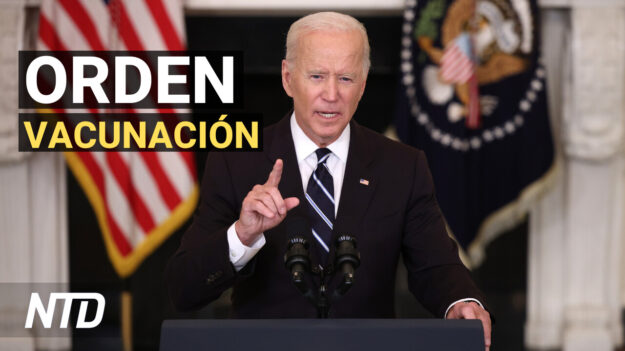 NTD Noticias: Vacunación obligatoria impuesta por Biden provoca reacciones