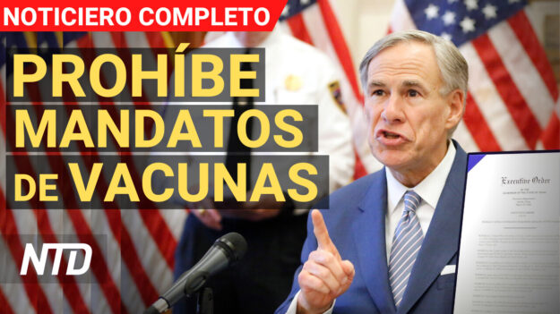 NTD Noticias: Greg Abbott prohíbe órdenes de vacunación en Texas; Se estrella avioneta en suburbio poblado