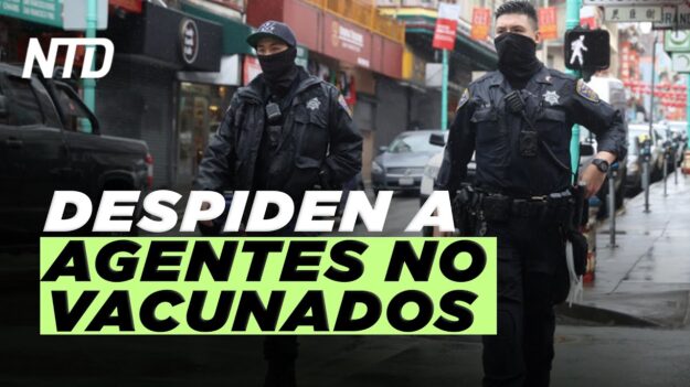 NTD Noticias: San Francisco da de baja a agentes no vacunados; Militares reciben vacuna equivocada