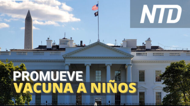 NTD Noticias: La Casa Blanca empuja vacunación de millones de niños de entre 5 y 11 años