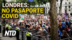NTD Noticias: Miles de personas protestan contra el pasaporte de vacunas en Londres
