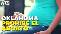 Oklahoma a un paso de prohibir el aborto desde la fecundación | NTD