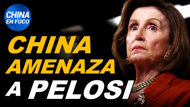 Régimen chino amenaza a Pelosi para que no visite Taiwán. China dentro del FBI el DHS