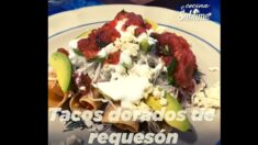 Tacos dorados de requesón ¡un delicioso platillo mexicano para toda ocasión!