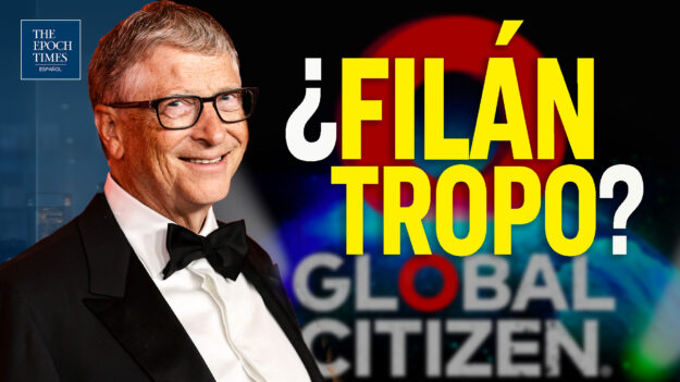 Segunda parte del episodio ¿Ciudadano global? según la «filantropía» de Bill Gates