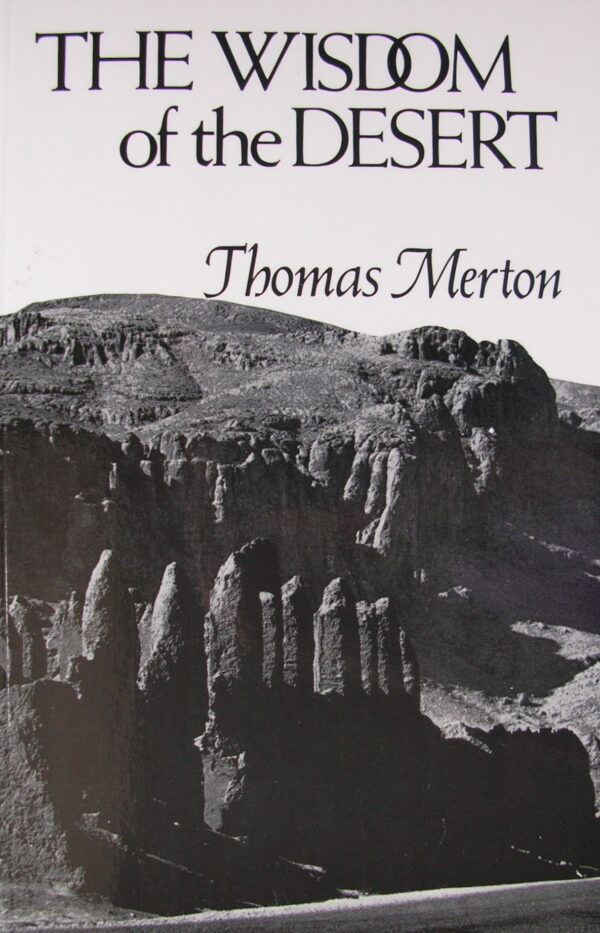 Hay una historia maravillosa en "La sabiduría del desierto" de Thomas Merton. (Dominio publico)