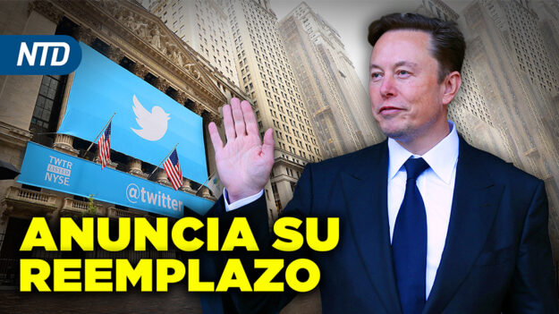 NTD Noche [11 mayo] Elon Musk anuncia nueva CEO de Twitter; Mayorkas: “Fronteras no están abiertas”