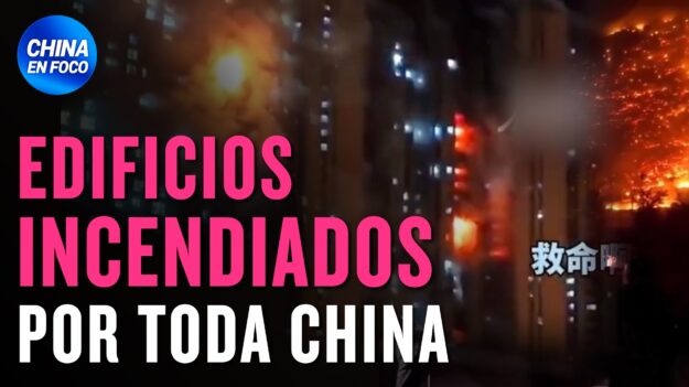 Se incendian múltiples edificios en ciudades de toda China