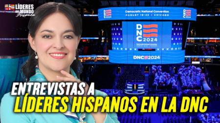 Entrevistas a Líderes hispanos en la DNC